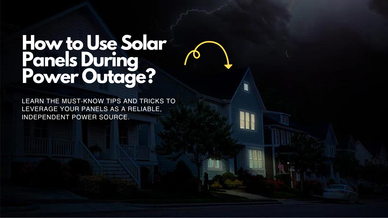 how to use solar panels during power outages